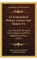 Ecclesiastical History, Ancient And Modern V2