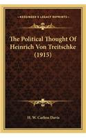 Political Thought of Heinrich Von Treitschke (1915)