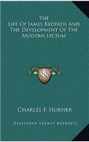 The Life of James Redpath and the Development of the Modern Lyceum