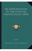 Introduction to the Study of Painted Glass (1878)