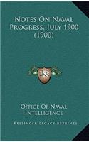 Notes On Naval Progress, July 1900 (1900)