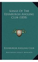 Songs Of The Edinburgh Angling Club (1858)