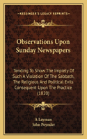 Observations Upon Sunday Newspapers