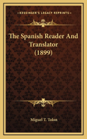 The Spanish Reader And Translator (1899)