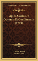 Apicii Coelii De Opsoniis Et Condimentis (1709)