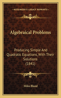 Algebraical Problems