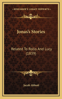 Jonas's Stories: Related To Rollo And Lucy (1839)
