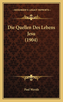 Quellen Des Lebens Jesu (1904)