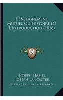 L'Enseignement Mutuel Ou Histoire De L'Introduction (1818)