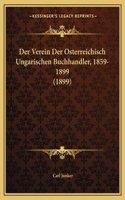 Verein Der Osterreichisch Ungarischen Buchhandler, 1859-1899 (1899): (German)