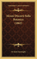 Alcuni Discorsi Sulla Botanica (1862)