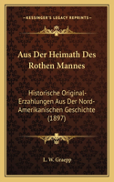 Aus Der Heimath Des Rothen Mannes