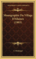 Monographie Du Village D'Allaines (1903)