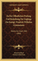 Zu Der Offentlichen Prufung Und Redeubung Der Zoglinge Des Konigl. Friedrich Wilhelms Gymnasiums