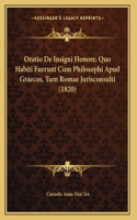 Oratio De Insigni Honore, Quo Habiti Fuerunt Cum Philosophi Apud Graecos, Tum Romae Jurisconsulti (1820)