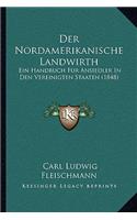 Der Nordamerikanische Landwirth