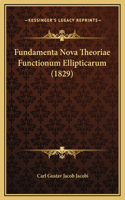 Fundamenta Nova Theoriae Functionum Ellipticarum (1829)