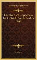 Priscillian, Ein Neuaufgefundener Lat. Schriftsteller Des 4 Jahrhunderts (1886)