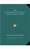The Authorship Of The West Saxon Gospels (1894)