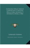 Catalogo Delle Lingue Conosciute E Notizia Della Loro Affinita, E Diversita Opera (1784)