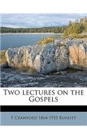 Two Lectures on the Gospels