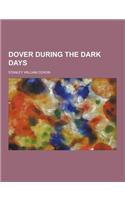 Dover During the Dark Days