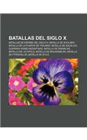 Batallas del Siglo X: Batallas de Espana del Siglo X, Batalla de Svolder, Batalla de La Puerta de Trajano, Batalla de Aqueloo(Spanish)