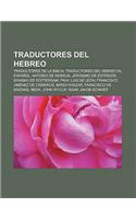 Traductores del Hebreo: Traductores de La Biblia, Traductores del Hebreo Al Espanol, Antonio de Nebrija, Jeronimo de Estridon(Spanish)