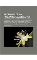 Patrimoni de La Humanitat a Alemanya: Jaciment de Messel, Palau D'Aquisgra, Sanssouci, Catedral de Colonia, Bauhaus, Catedral D'Aquisgra(Catalan)