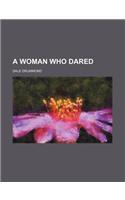 A Woman Who Dared