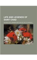 Life and Legends of Saint Chad