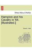 Hampton and His Cavalry in '64. [Illustrated.]