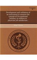 Development and Validation of an Instrument to Measure the Concept of Occupational Intimacy in Relation to Physician Job Satisfaction