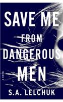 Save Me from Dangerous Men
