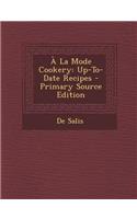 a la Mode Cookery: Up-To-Date Recipes(English)