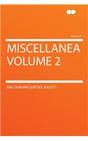 Miscellanea Volume 2 Volume 2
