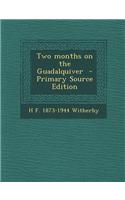 Two Months on the Guadalquiver - Primary Source Edition