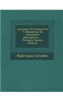 Lecciones De Geometría Y Elementos De Geometría Descriptiva... - Primary Source Edition