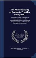 Autobiography of Benjamin Franklin. (Complete.)