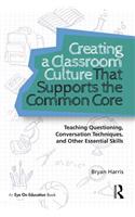 Creating a Classroom Culture That Supports the Common Core