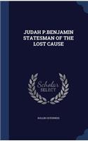Judah P.Benjamin Statesman of the Lost Cause