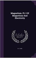 Magnetism. Pt. I Of Magnetism And Electricity