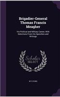 Brigadier-General Thomas Francis Meagher