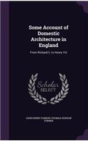 Some Account of Domestic Architecture in England