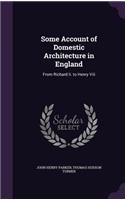 Some Account of Domestic Architecture in England