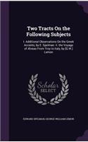 Two Tracts On the Following Subjects