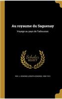 Au royaume du Saguenay