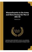 Massachusetts in the Army and Navy During the War of 1861-65; Volume 2 pt.1