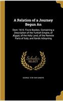 A RELATION OF A JOURNEY BEGUN AN: DOM: 1
