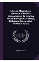 Liturgia Mozarabica, Tractatus Historico-chronologicus De Liturgia Antiqua Hispanica, Gothica, Isidoriana, Mozarabica, Toletana, Mixta